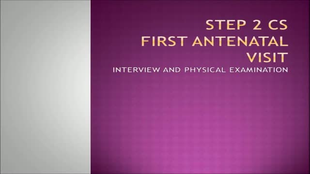 USMLE Step 2 CS - Antenatal Visit