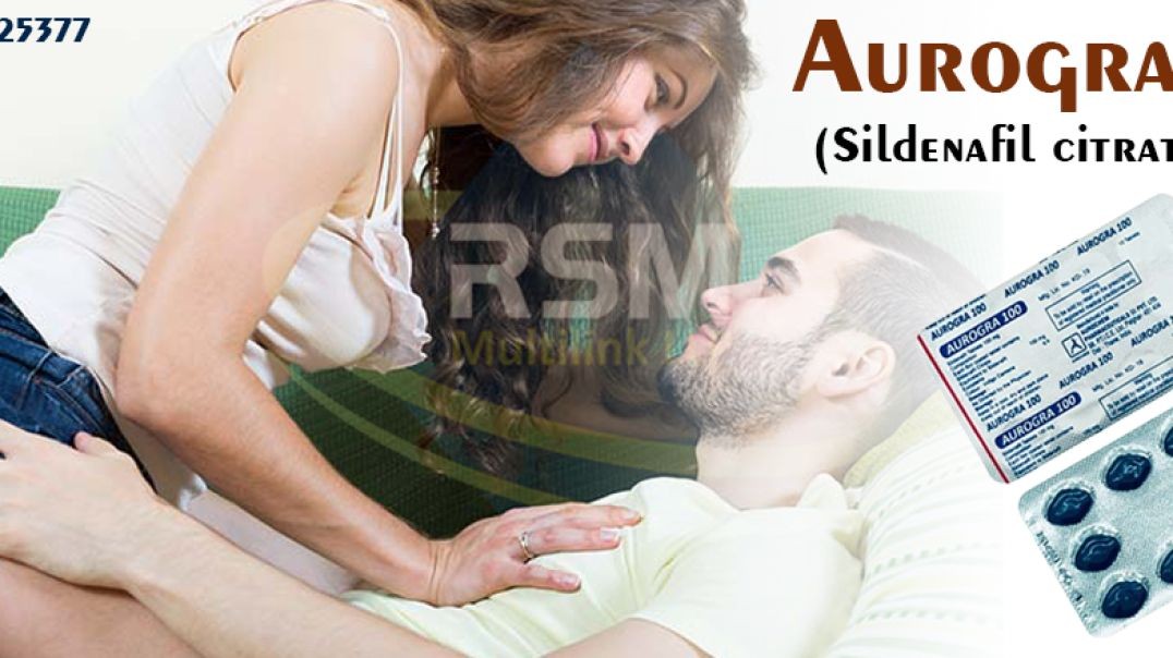 How it Can Enhance Your Sensual Life With Aurogra 100mg