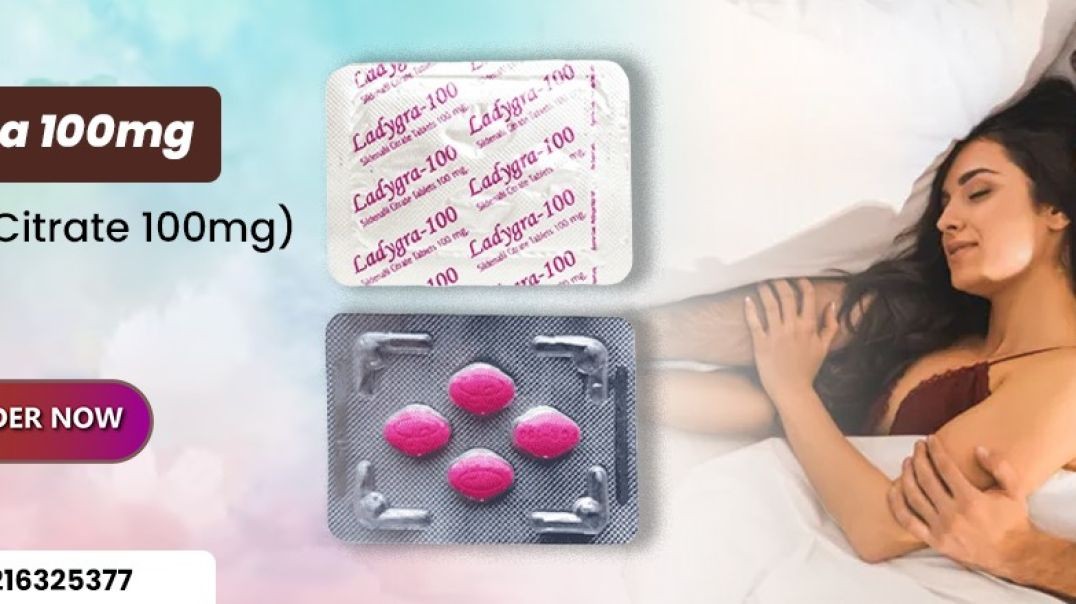 ⁣Empowering Women in the Battle Against Sensual Disorders With Ladygra 100mg