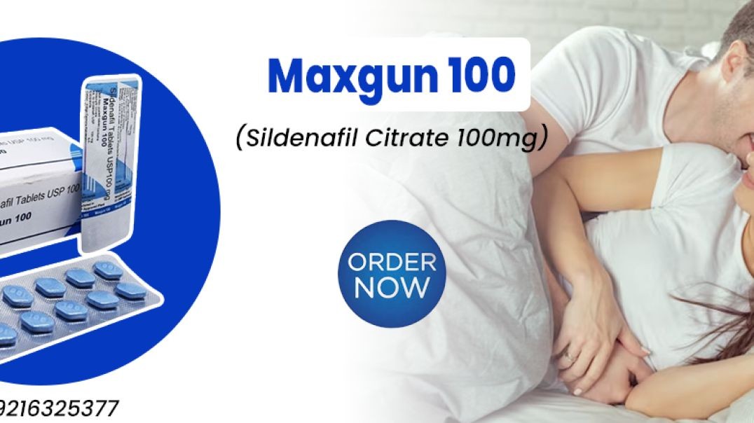 Fix Erectile Dysfunction Perfectly with Maxgun 100mg