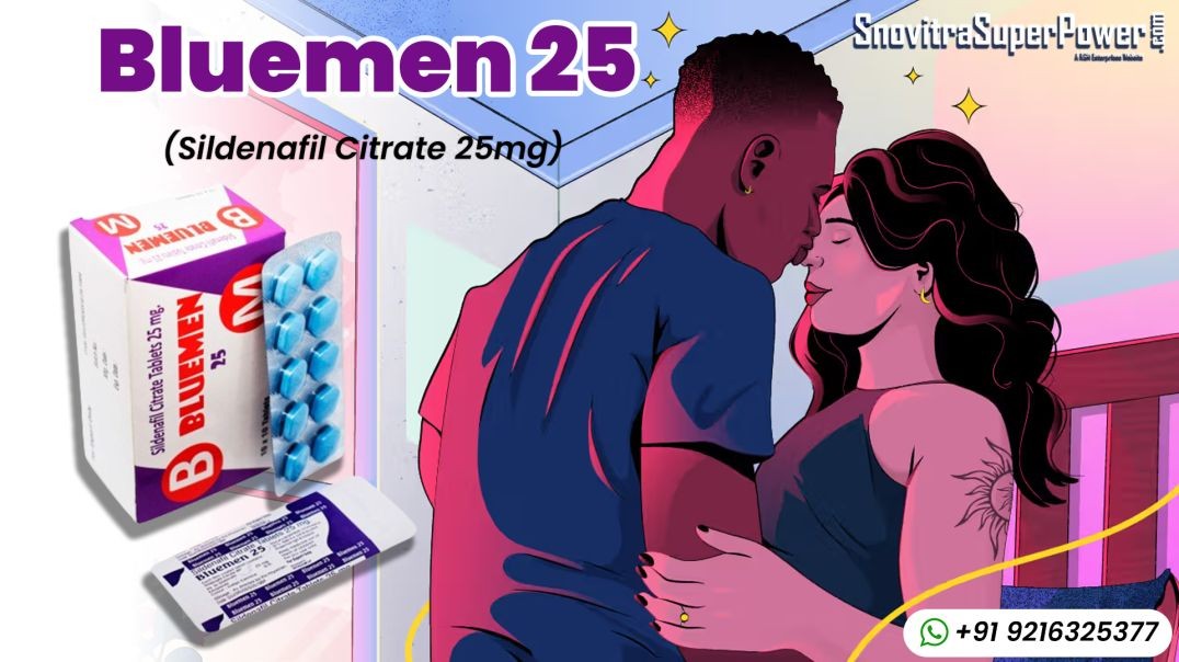 ⁣Bluemen 25mg-An Influential Medication to Remedy Erection Failure