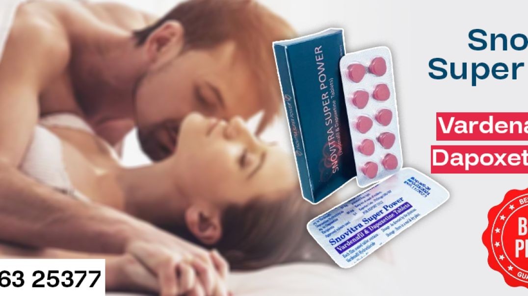 Boost the Sensual Life by Treating ED &amp;amp; PE with Snovitra Super Power