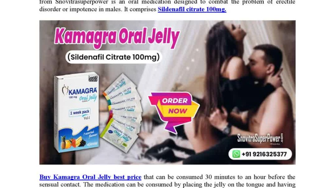 Kamagra Oral Jelly-A Proficient Medication for the Management of Erectile Disorder