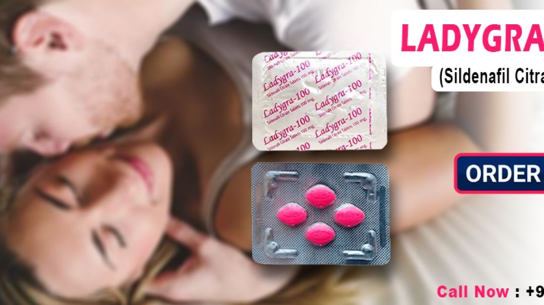 ⁣A Significant Medication to Manage Female Sensual Dysfunction With Ladygra 100mg