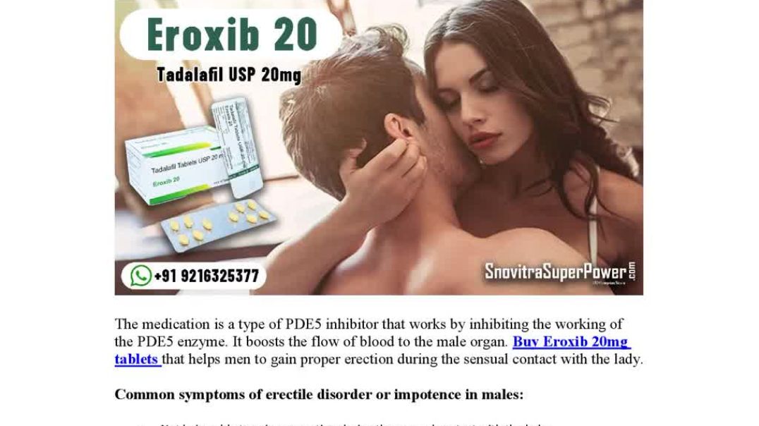 ⁣Eroxib 20-An Oral Medication To Get Relief From Erectile Disorder
