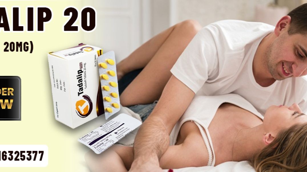 ⁣The Best Treatment for the Problem of Erection Failure With Tadalip 20mg