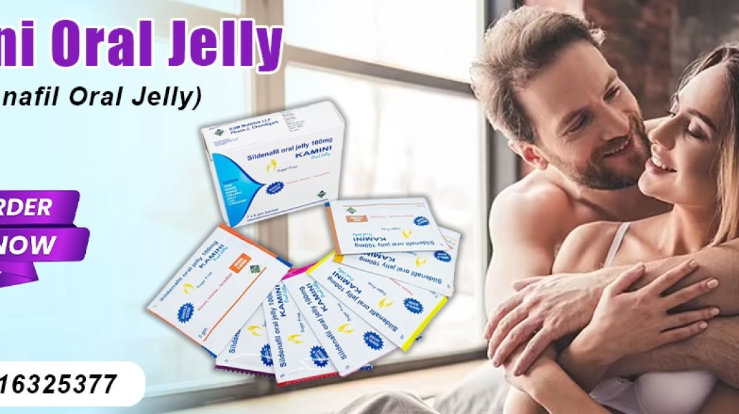 Empowering Your Sensual Performance and Pleasure With Sildenafil Oral Jelly