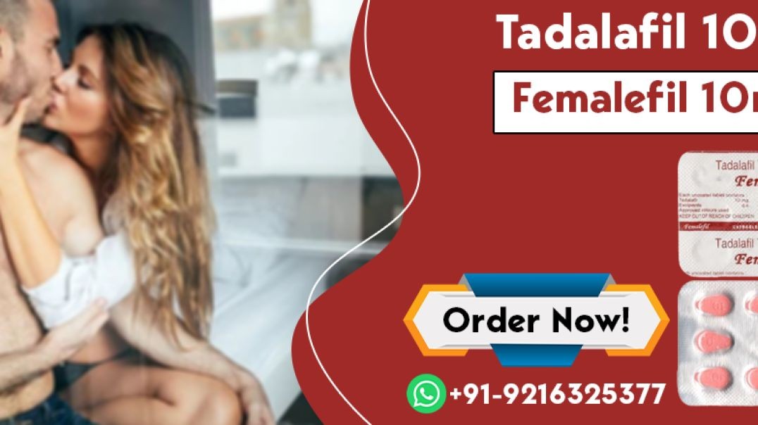 Redefining Women's Sensual Health with Femalefil 10mg