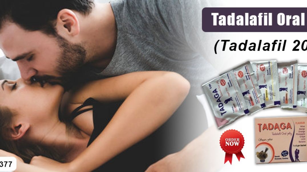 An Advanced Medication for Erectile Disorder in Males With Tadalafil Oral Jelly