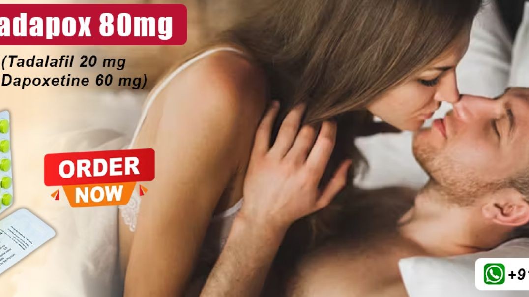 An Oral Remedy Enhancing Sensual Intimacy and Performance With Tadapox 80mg