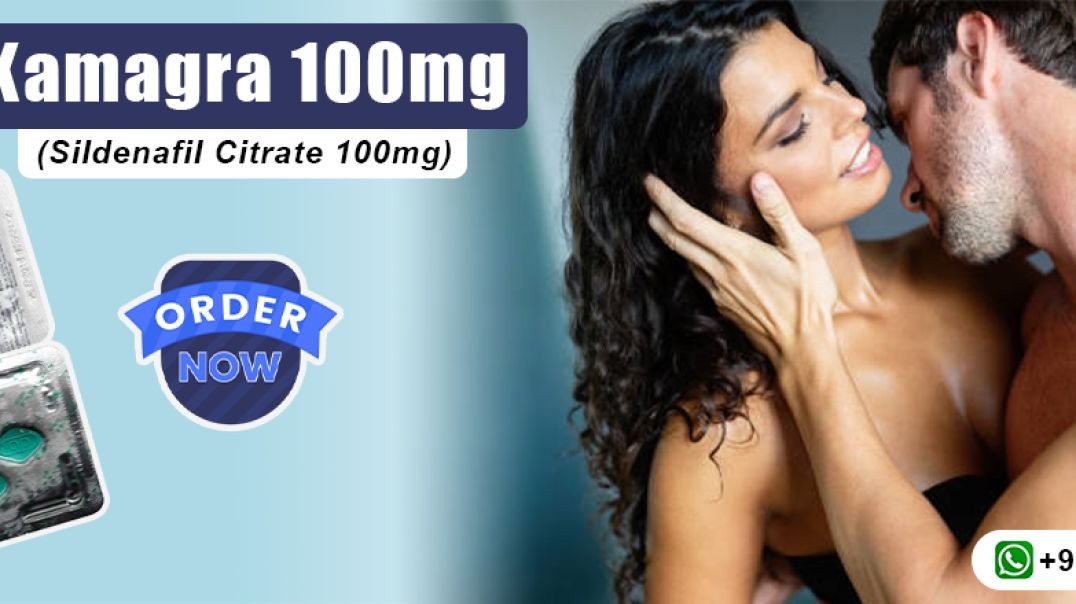 Quick and Reliable Relief for Erection Failure With Kamagra 100mg