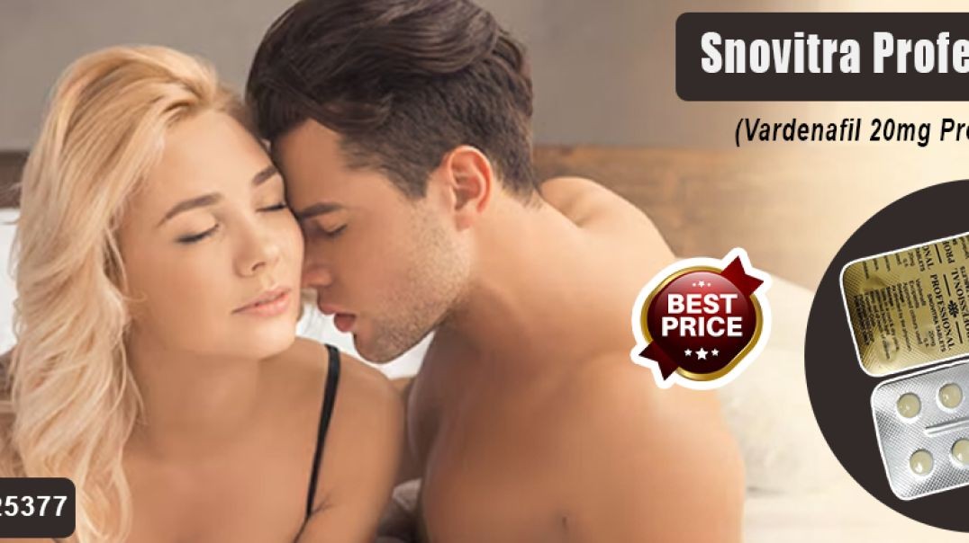 A Superb Medication to Fix Erection Failure With Snovitra Professional