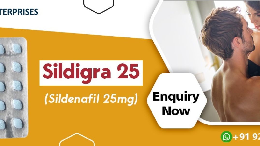 A Perfect Medication to Fix Erection Failure in Males With Sildigra 25mg