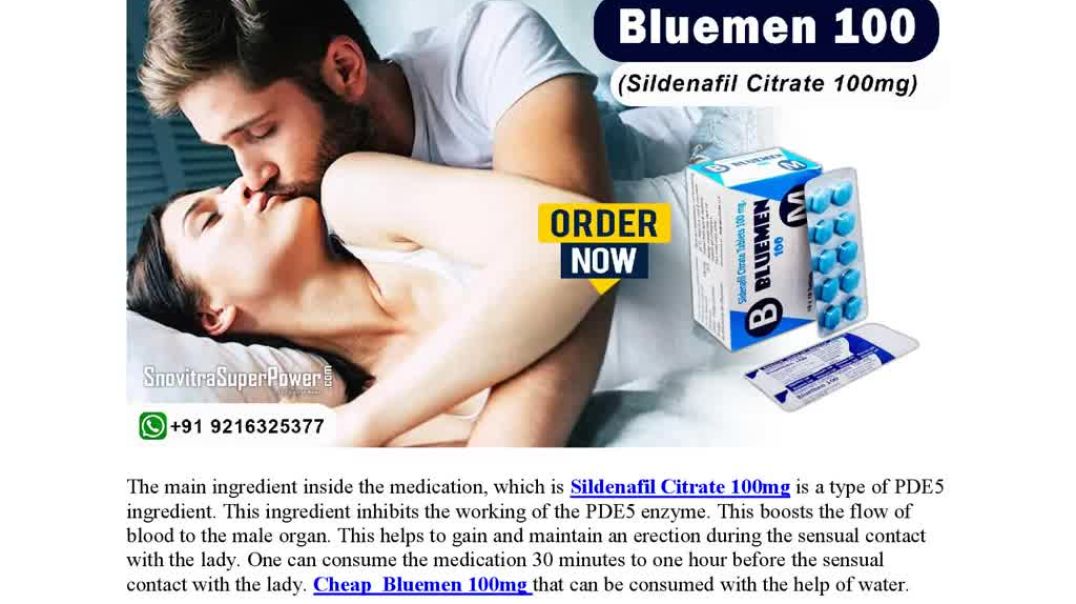 Bluemen 100-A Perfect Medication to Fix Erection Failure in Males