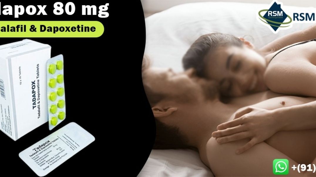 Perfect Remedy to Enhance Sensual Wellness In Men With Tadapox 80mg