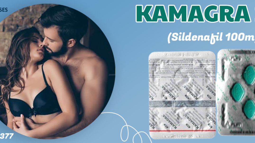 Transform Your Sensual Life by Managing Erection Failure With Kamagra 100mg